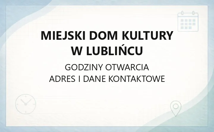 Miejski Dom Kultury w Lublińcu - kontakt, godziny, wynajem sal i bilety
